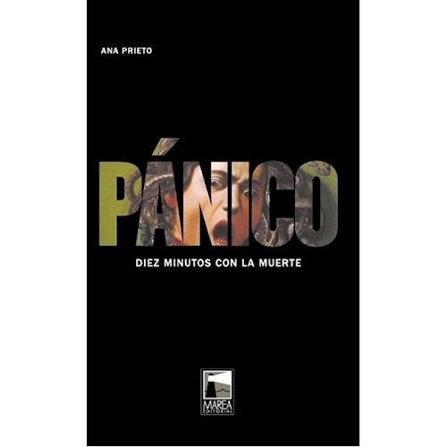 Panico - Diez Minutos Con La Muerte - Ana Prieto