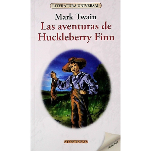 Aventuras De Huckleberry Finn ( Literatura Universal), De Mark Twain. Editorial Fontana, Tapa Blanda, Edición Primera Edicion En Español, 2017