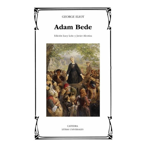 Adam Bede, De George Eliot., Vol. 0. Editorial Cátedra, Tapa Blanda En Español, 2020