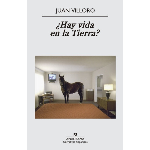 Hay Vida En La Tierra?, De Juan Villoro. Editorial Editorial Anagrama, Tapa Blanda, Edición 1 En Español, 2014