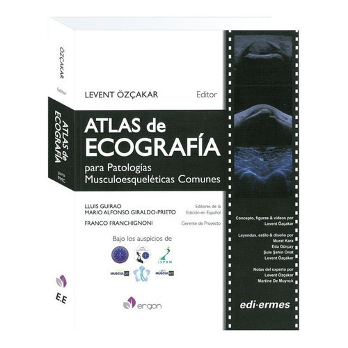 Atlas De Ecografía Para Patologías Musculoesqueléticas Comunes, De Levent Özçakar, Lluis Guirao, Mario Alfonso Giraldo-prieto. Editorial Ergon, Tapa Dura En Español, 2020