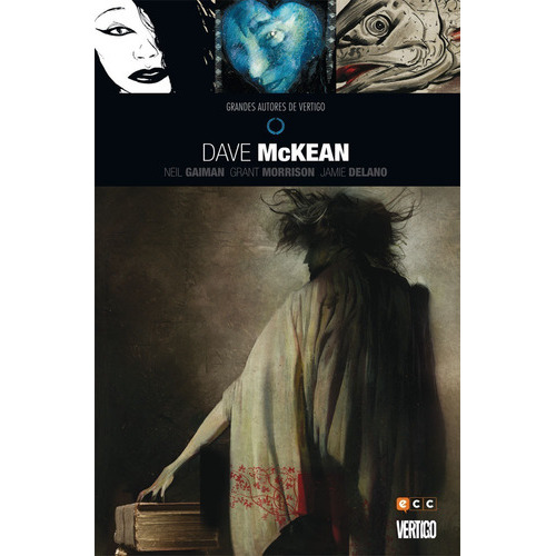 Grandes Autores Vertigo: Dave Mckean, De Grant Morrison, Jamie Delano, Neil Gaiman. Serie Grandes Autores Vertigo Editorial Dc, Tapa Dura En Español, 2015