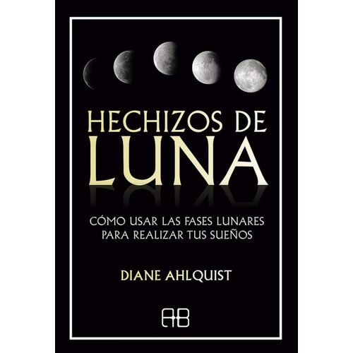 Hechizos De Luna - Diane Ahlquist