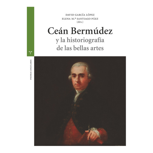 Ceãâ¡n Bermãâºdez Y La Historiografãâa De Las Bellas Artes, De García López, David. Editorial Ediciones Trea, S.l., Tapa Blanda En Español