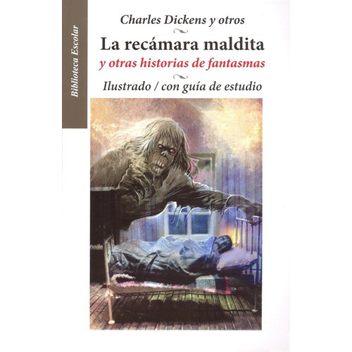 La Recámara Maldita Y Otras Historias De Fantasmas, De Charles Dickens. Editorial Editores Mexicanos Unidos, Tapa Blanda, Edición 1ra En Español, 2021