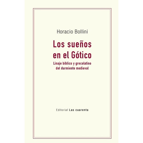 Los Sueños En El Gítico - Bollini, Horacio