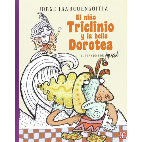El Niño Triclinio Y La Bella Dorotea - Jorge Ibargüengoitia