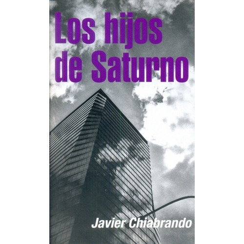 Hijos De Saturno, Los - Javier Chiabrando, De Javier Chiabrando. Editorial Aquilina En Español