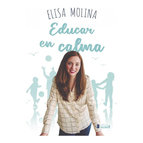 Libro: Educar En Calma. Molina, Elisa. Ed.intern. Universita