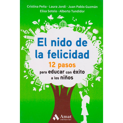 El Nido De La Felicidad 12 Paso Para Educar Con Éxito A Los Niños, De Vários Autores. Editorial Ediciones Gaviota, Tapa Blanda, Edición 2017 En Español