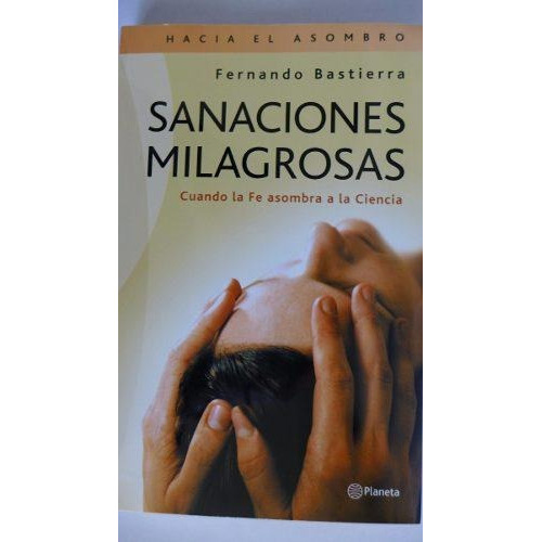 Sanaciones Milagrosas, de Bastierra, Fernando. Editorial Booket en español