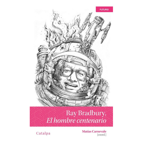Ray Bradbury, El Hombre Centenario - Matías Carnevale