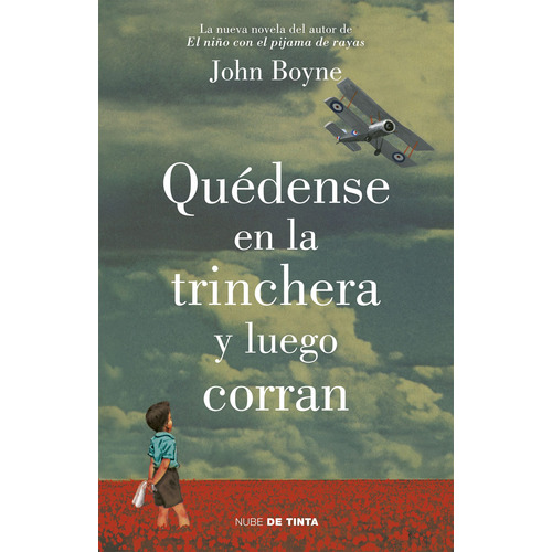 Quédense en la trinchera y luego corran, de Boyne, John. Serie Middle Grade Editorial Nube de Tinta, tapa blanda en español, 2014