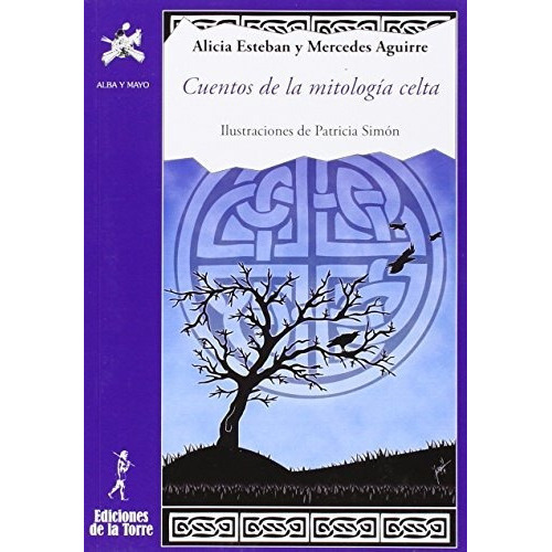 Cuentos de la mitologia celta, de MERCEDES AGUIRRE., vol. N/A. Editorial Ediciones de la Torre, tapa blanda en español, 2015