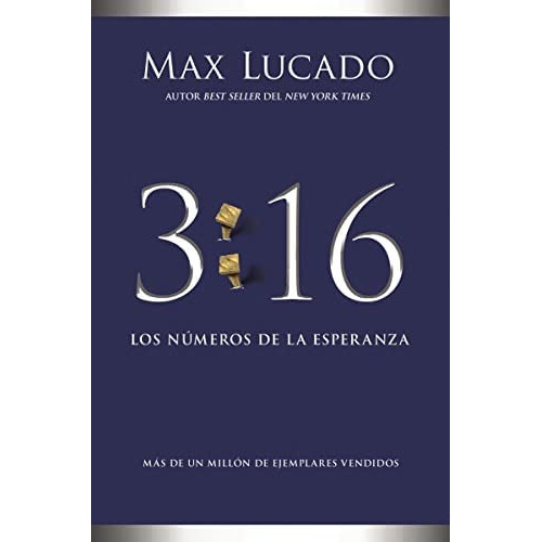 3:16: Los números de la esperanza, de Lucado, Max. Editorial Grupo Nelson, tapa blanda en español, 2022