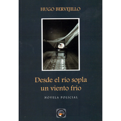 Desde El Río Sopla Un Viento Frío, De Hugo Bervejillo. Editorial I Libri, Tapa Blanda En Español