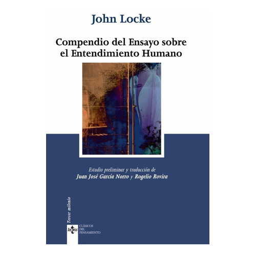 Compendio Del Ensayo Sobre El Entendimiento Humano, De John Locke., Vol. 0. Editorial Tecnos, Tapa Blanda En Español, 2009