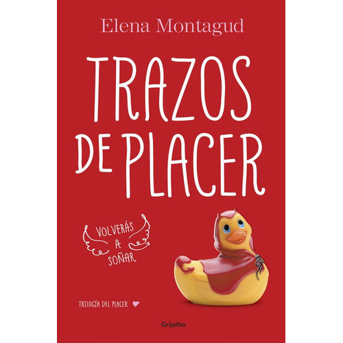 Trazos De Placer (trilogãâa Del Placer 1), De Montagud, Elena. Editorial Grijalbo, Tapa Blanda En Español