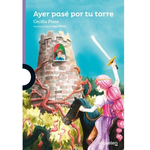 Ayer Pase Por Tu Torre - Loqueleo Morada, de Pisos, Cecilia. Editorial SANTILLANA, tapa blanda en español, 2019