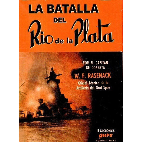 La Batalla Del Río De La Plata, De W. F. Rasenack. Editorial Gure, Tapa Blanda En Español