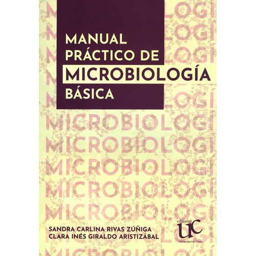 Manual Practico De Microbiologia Basica, De Rivas Zúñiga, Sandra Carlina. Editorial Universidad Del Cauca, Tapa Blanda, Edición 1 En Español, 2021