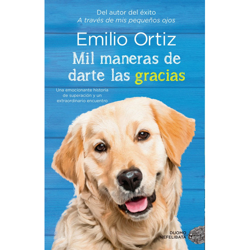 MIL MANERAS DE DARTE LAS GRACIAS, de ORTIZ, EMILIO. Editorial Duomo ediciones, tapa blanda en español