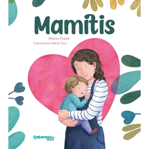 Mamitis - Marta Prada / Mercè Tous. Carambuco Ediciones