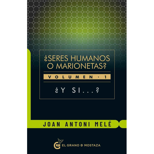 Seres Humanos O Marionetas? Volumen 1 - Joan Antoni Mele
