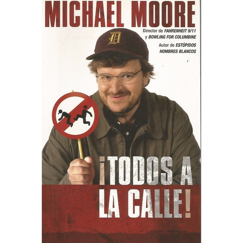 Todos A La Calle!, De Michael Moore. Editorial Ediciones B, Tapa Blanda En Español, 2004