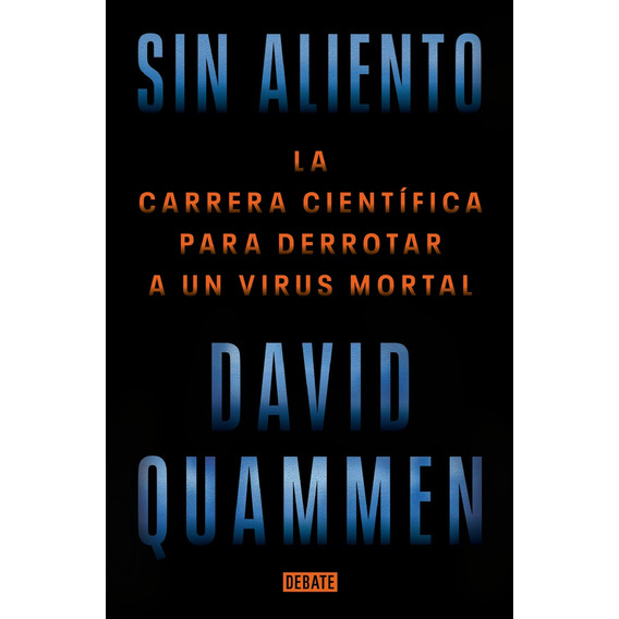 Sin Aliento, De David Quammen. Editorial Debate, Tapa Blanda, Edición 1 En Español