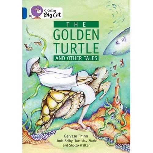 Golden Turtle And Other Tales,the - Band 16 - Big Ca, de PHINN, GERVASE. Editorial HARPER COLLINS PUBLISHERS UK, tapa blanda en inglés