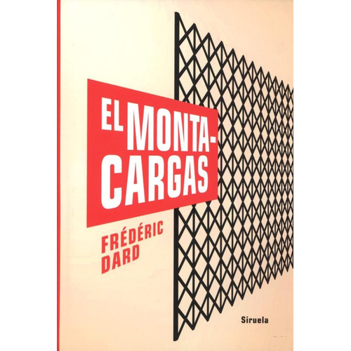 El Montacargas, De Frederic Dard. Editorial Ediciones Siruela, Edición 1 En Español, 2019