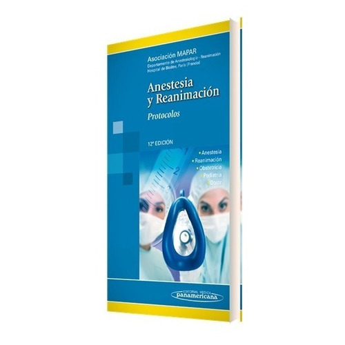 Anestesia y Reanimación Protocolos, de Asociación MAPAR. Editorial Médica Panamericana, tapa blanda, edición 12 en español, 2013