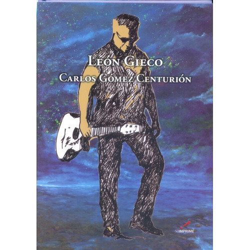 Leon Gieco. Carlos Gomez Centurion - Leon Gieco