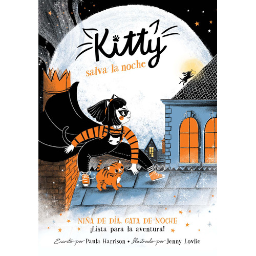 Kitty salva la noche ( =^Kitty^= ), de Harrison, Paula. Serie Middle Grade Editorial ALFAGUARA INFANTIL, tapa blanda en español, 2020