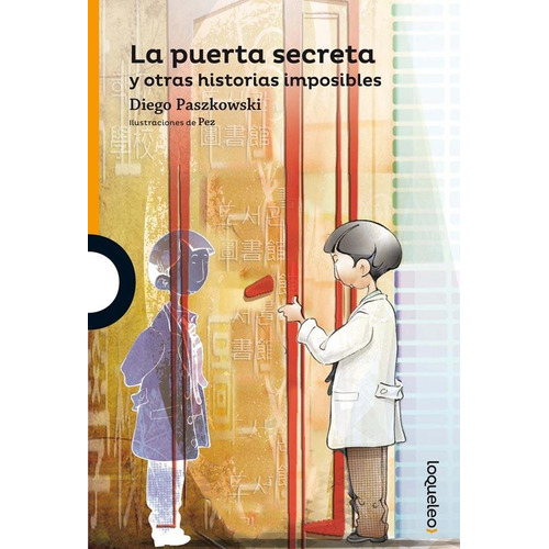 La Puerta Secreta - Loqueleo Naranja, de Paszkowski, Diego. Editorial SANTILLANA, tapa blanda en español, 2016