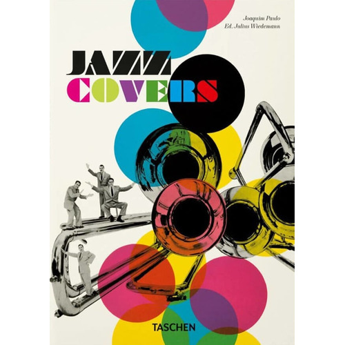 Jazz Covers, de Joaquim Paulo. Editorial Taschen, tapa blanda, edición 1 en inglés