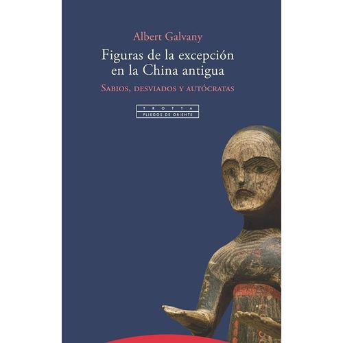 Figuras De La Excepción En La China Antigua - Galvany, Alber