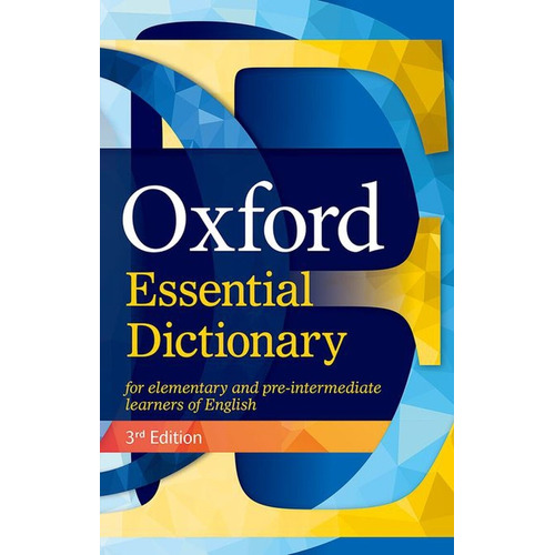 Oxford Essential Dictionary For Elementary And Pre-Intermediate Learners Of English - 3º Edition, de No Aplica. Editorial Oxford University Press, tapa blanda en inglés internacional, 2023