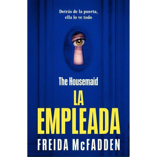 La Empleada, De Mcfadden, Freida. Editorial Suma De Letras, 2023