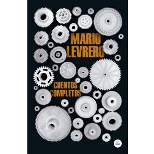 Cuentos Completos. Levrero - Mario Levrero