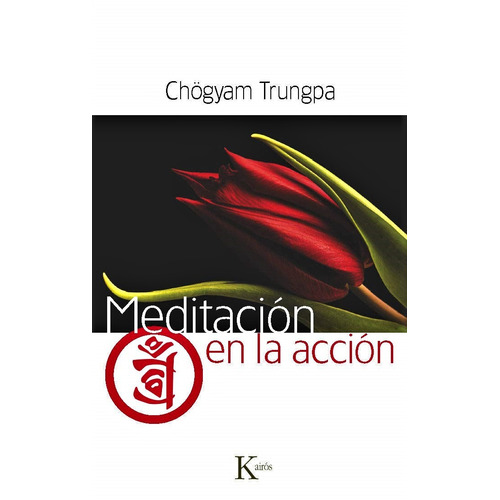 Meditación en la acción, de Trungpa, Chögyam. Editorial Kairos, tapa blanda en español, 2013