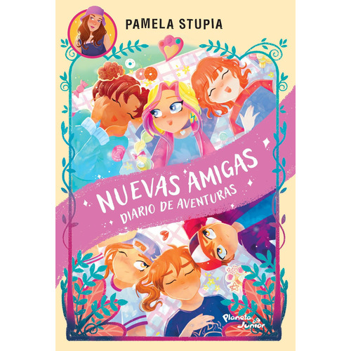 Pamela Stupia Nuevas amigas Diario de aventuras Editorial Planeta