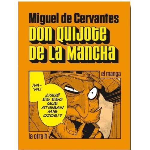 Don Quijote De La Mancha - Cervantes - La Otra H - Manga