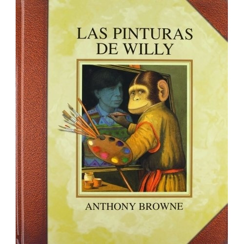 Pinturas De Willy, Las - Anthony Browne