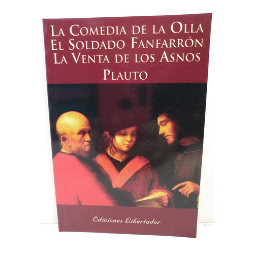 La Comedia De La Olla/el Soldado Fanfarrón/venta De Los Asno