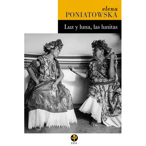Luz y luna, las lunitas, de Poniatowska, Elena. Editorial Ediciones Era en español, 2007