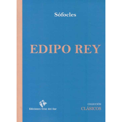 Edipo Rey, De Sófocles. Editorial Ediciones Cruz Del Sur, Edición 1 En Español