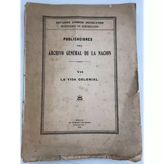 Vida Colonial, La.  Archivo General De La Nación 1923