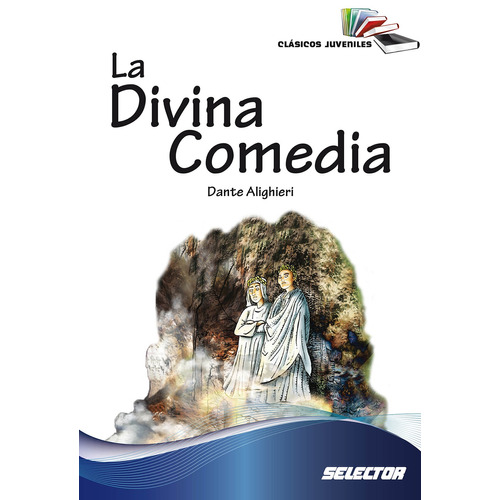 Divina comedia, La, de Alighieri, Dante. Editorial Selector, tapa pasta blanda, edición 1 en español, 2019